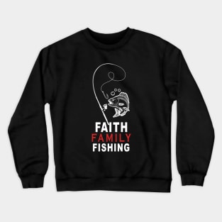 Faith Family Fishing | Christian Fisherman Crewneck Sweatshirt